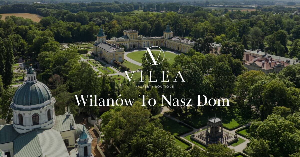 Wilanów premium real estate agency Vilea launches the campaign “Wilanów is our home”